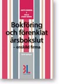 Bokföring och bokslut i enskild firma : förenklat årsbokslut enligt K1-reglerna; Anette Broberg, Cecilia Stuart Bouvin; 2012