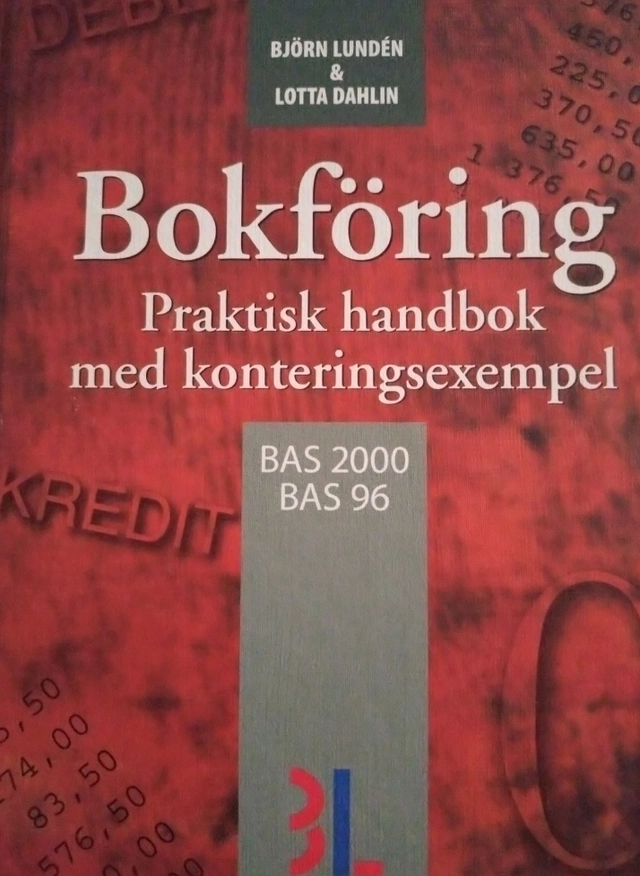 Bokföring : praktisk handbok med konteringsexempel : [BAS 2000, BAS 96]; Björn Lundén; 2003