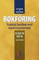 Bokföring : praktisk handbok med konteringsexempel : [BAS 96]; Björn Lundén; 2000