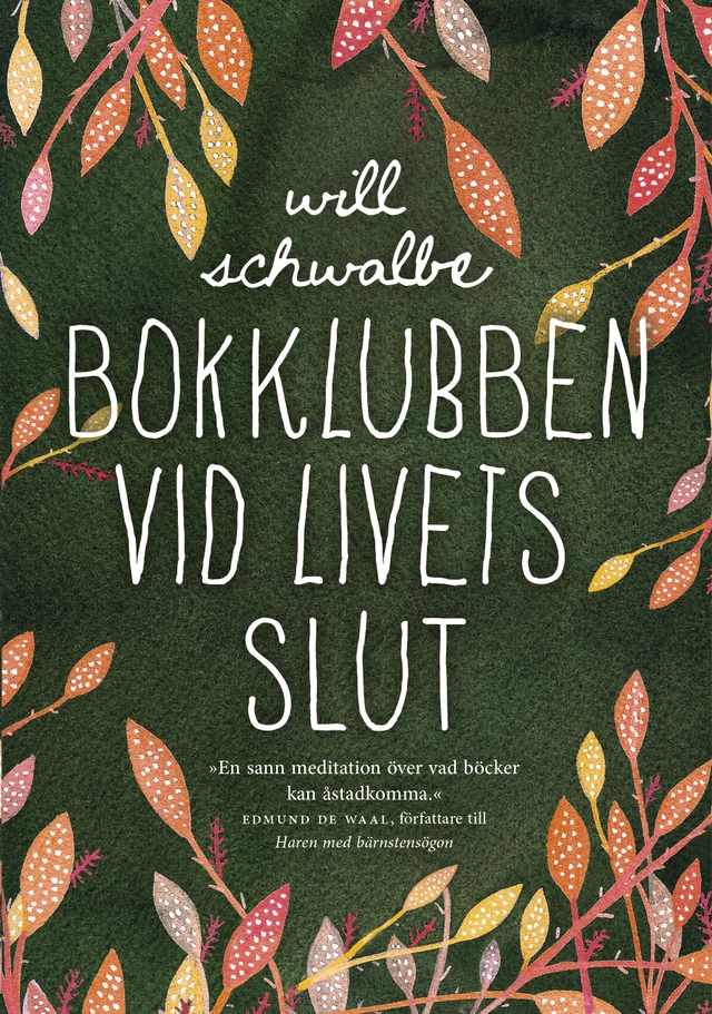 Bokklubben vid livets slut; Will Schwalbe; 2013