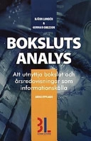 Bokslutsanalys : att utnyttja bokslut och årsredovisningar som informationskälla; Björn Lundén; 2001