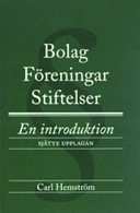 Bolag, föreningar, stiftelser : en introduktion; Carl Hemström; 2007