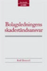 Bolagsledningens skadeståndsansvar; Rolf Dotevall; 2008