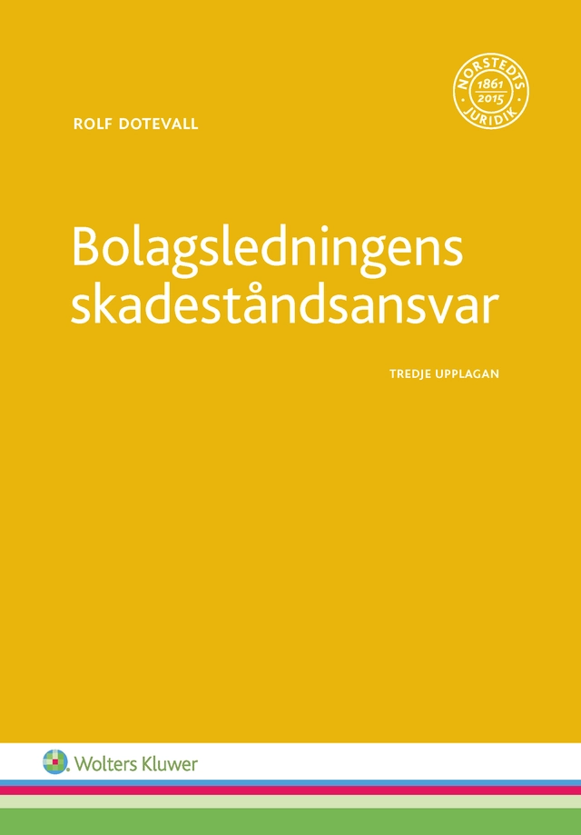 Bolagsledningens skadeståndsansvar; Rolf Dotevall; 2017