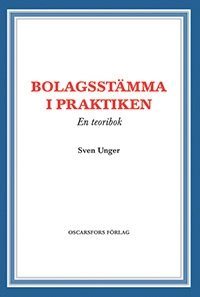 Bolagsstämma i praktiken : en teoribok; Sven Unger; 2014