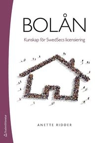 Bolån : kunskap för Swedsecs licensiering; Anette Ridder; 2018