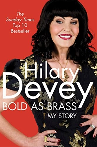 Bold As Brass; Hilary Devey; 2013