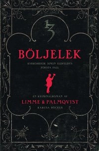 Böljelek : kyrkoherde Simon Eldfeldts första fall; Johanna Limme, Martin Palmqvist; 2010