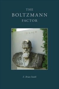 Boltzmann Factor; E Brian Smith; 2016