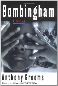 Bombingham : a novel; Anthony Grooms; 2001