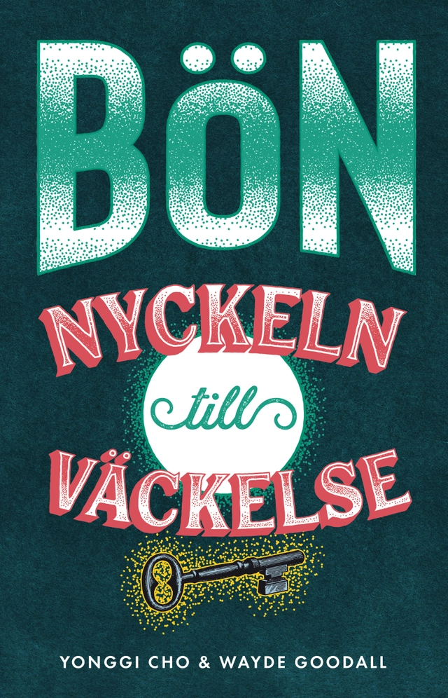 Bön : nyckeln till väckelse; Yonggi Cho, Wayde Goodall; 2019