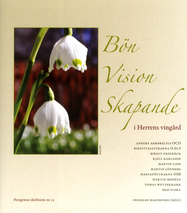 Bön vision skapande :  i herrens vingård; Ingemar Hagerfors; 2012