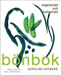 Bönbok : vegetariskt och kulinariskt; Caroline Hofberg, Pia Hall; 2002