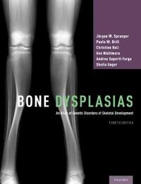 Bone dysplasias : an atlas of genetic disorders of skeletal development; Jürgen W. Spranger; 2018