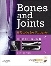 Bones and joints : a guide for students; Christine Gunn; 2012