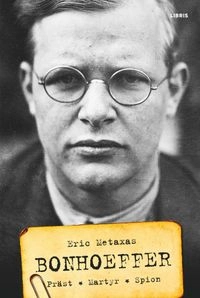 Bonhoeffer; Eric Metaxas; 2015