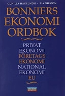 Bonniers ekonomiordbok : [privatekonomi, företagsekonomi, nationalekonomi, EU]; Gunilla Haglundh; 2000