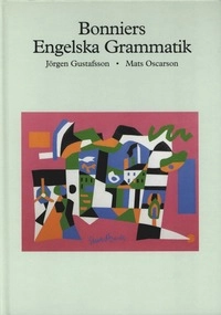 Bonniers Engelska Grammatik; Jörgen Gustafsson, Mats Oscarson; 1999