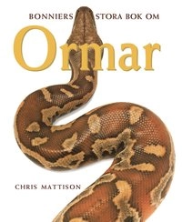 Bonniers stora bok om ormar; Chris Mattison; 2001
