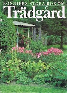 ***Bonniers stora bok om trädg; Sven-Olov Nyberg, Gunnel Nyblom-Holmberg, Jan-Erik Andersson, Anders Lidström; 1990
