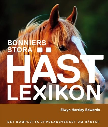 Bonniers stora hästlexikon; Elwyn Hartley Edwards; 2009