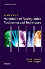 Bontrager's handbook of radiographic positioning and techniques; Kenneth L. Bontrager; 2010