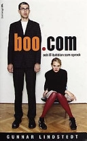 Boo.com och IT-bubblan som sprack; Gunnar Lindstedt; 2001