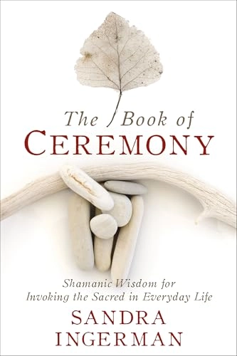 Book of Ceremony; Sandra Ingerman; 2018