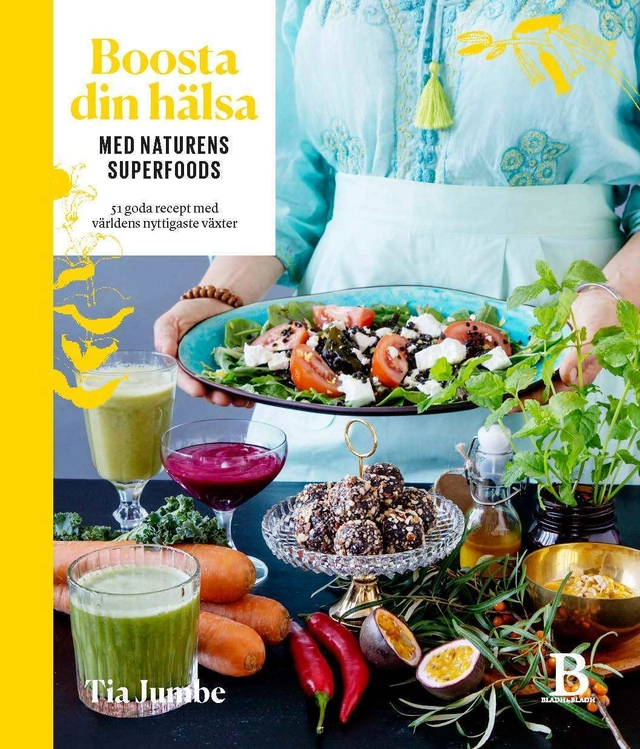 Boosta din hälsa med naturens superfoods; Tia Jumbe; 2016