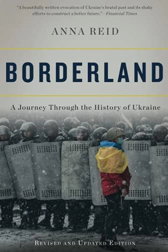 Borderland : a journey through the history of Ukraine; Anna Reid; 2015