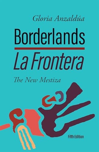 Borderlands : the new mestiza = La frontera; Gloria Anzalduá; 2022