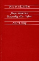Borgerlig offentlighet : kategorierna "privat" och "offentligt" i det moderna samhället; Jürgen Habermas; 1998