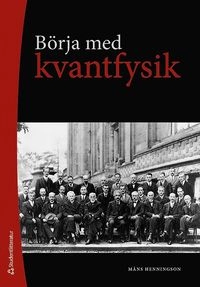 Börja med kvantfysik; Måns Henningson; 2018
