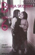 Börja skolan vid 6; Henry Pluckrose; 1993