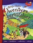 Börja skriva äventyrsberättelser; Penny King, Ruth Thomson; 2001