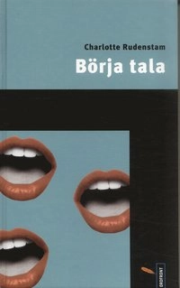 Börja tala; Charlotte Rudenstam; 2005