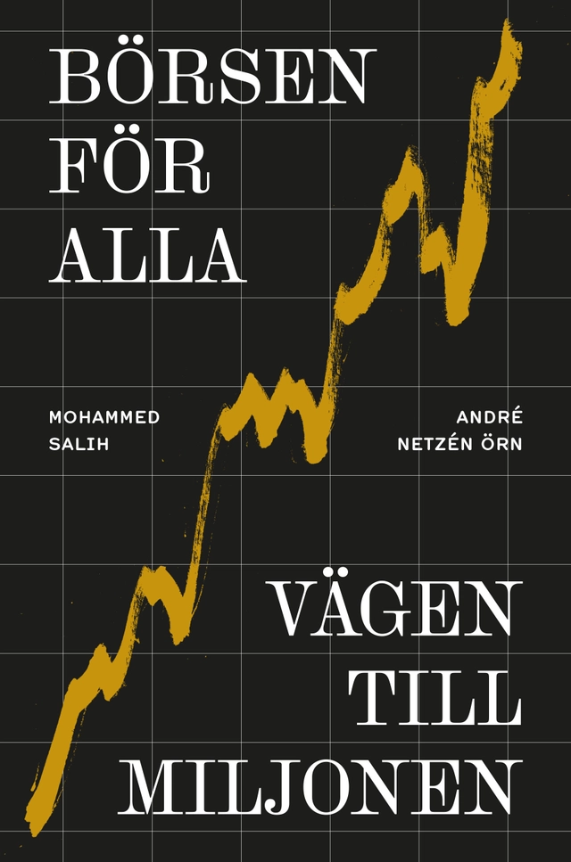 Börsen för alla : vägen till miljonen; Mohammed Salih, André Netzén Örn; 2023