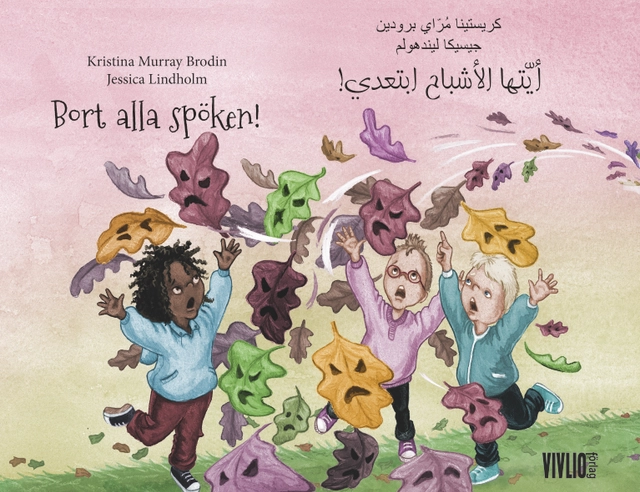 Bort alla spöken! = Ayyatoha alashbah ebtaedi!; Kristina Murray Brodin; 2013