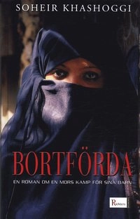 Bortförda : en roman om en mors kamp för sina barn; Soheir Khashoggi; 2006