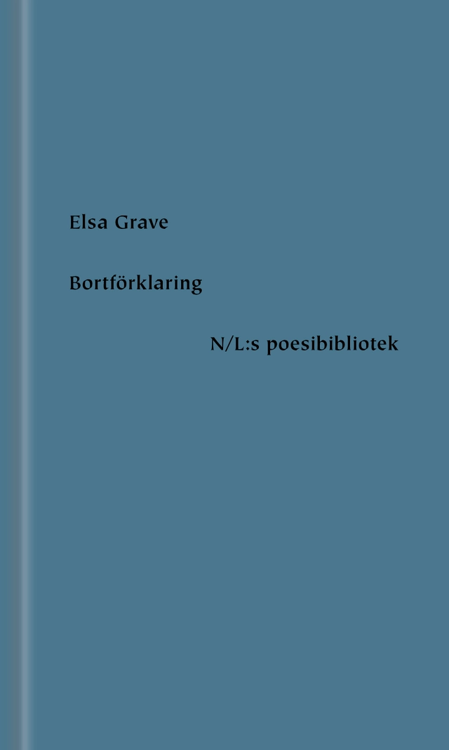 Bortförklaring; Elsa Grave; 2021