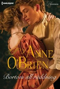 Bortom all räddning; Anne O'Brien; 2013