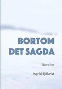 Bortom det sagda; Ingrid Sjökvist; 2018