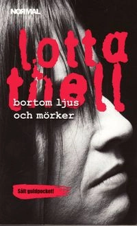 Bortom ljus och mörker; Lotta Thell; 2008