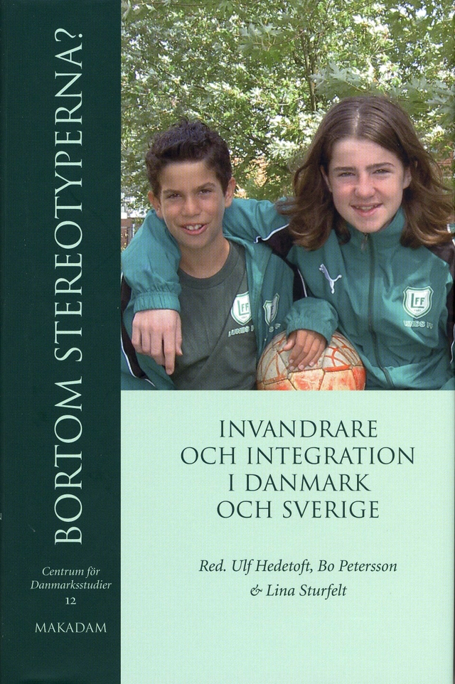 Bortom stereotyperna? : invandrare och integration i Danmark och Sverige; Centrum för Danmarksstudier; 2006