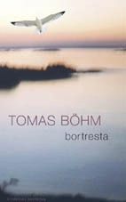 Bortresta; Tomas Böhm; 2004