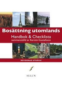 Bosättning utomlands : handbok & checklista; Kerstin Gustafsson; 2005