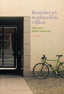 Bostäder på marknadens villkor; Hans Lind, Stellan Lundström; 2007