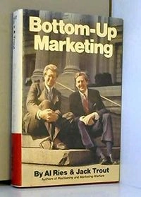 Bottom-up marketing; Al Ries; 1989