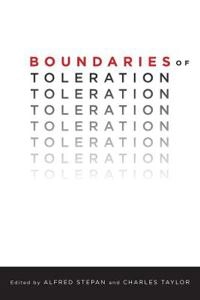 Boundaries of toleration; Alfred Stepan, Charles Taylor; 2014