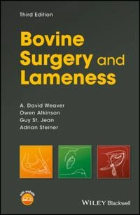 Bovine Surgery and Lameness; Adrian Steiner, Guy St Jean, Owen Atkinson, A David Weaver; 2018